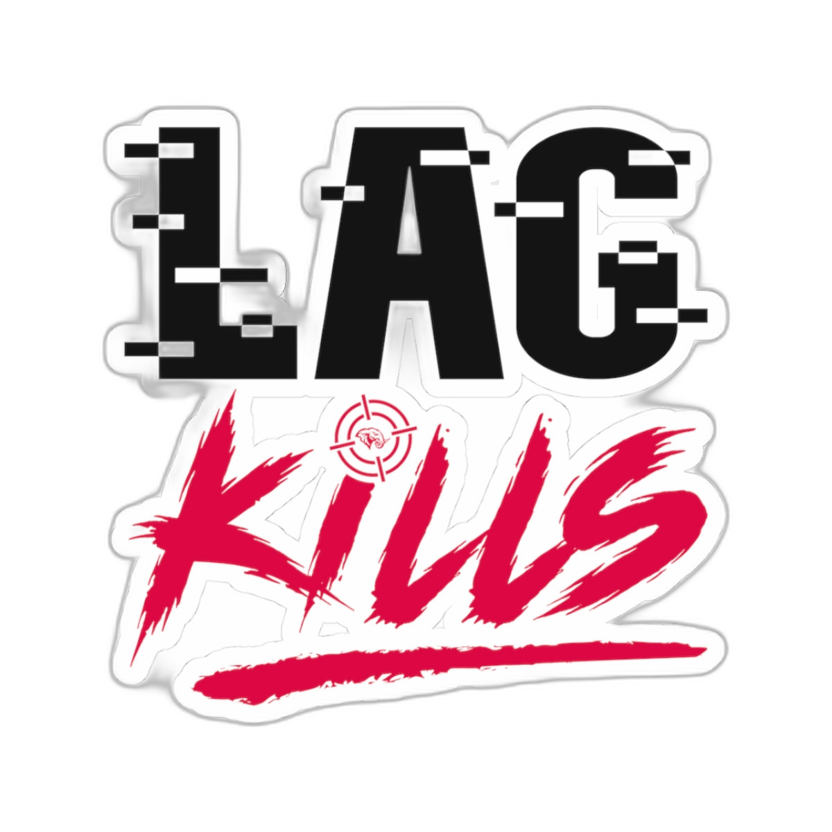 Lag Kills Sticker