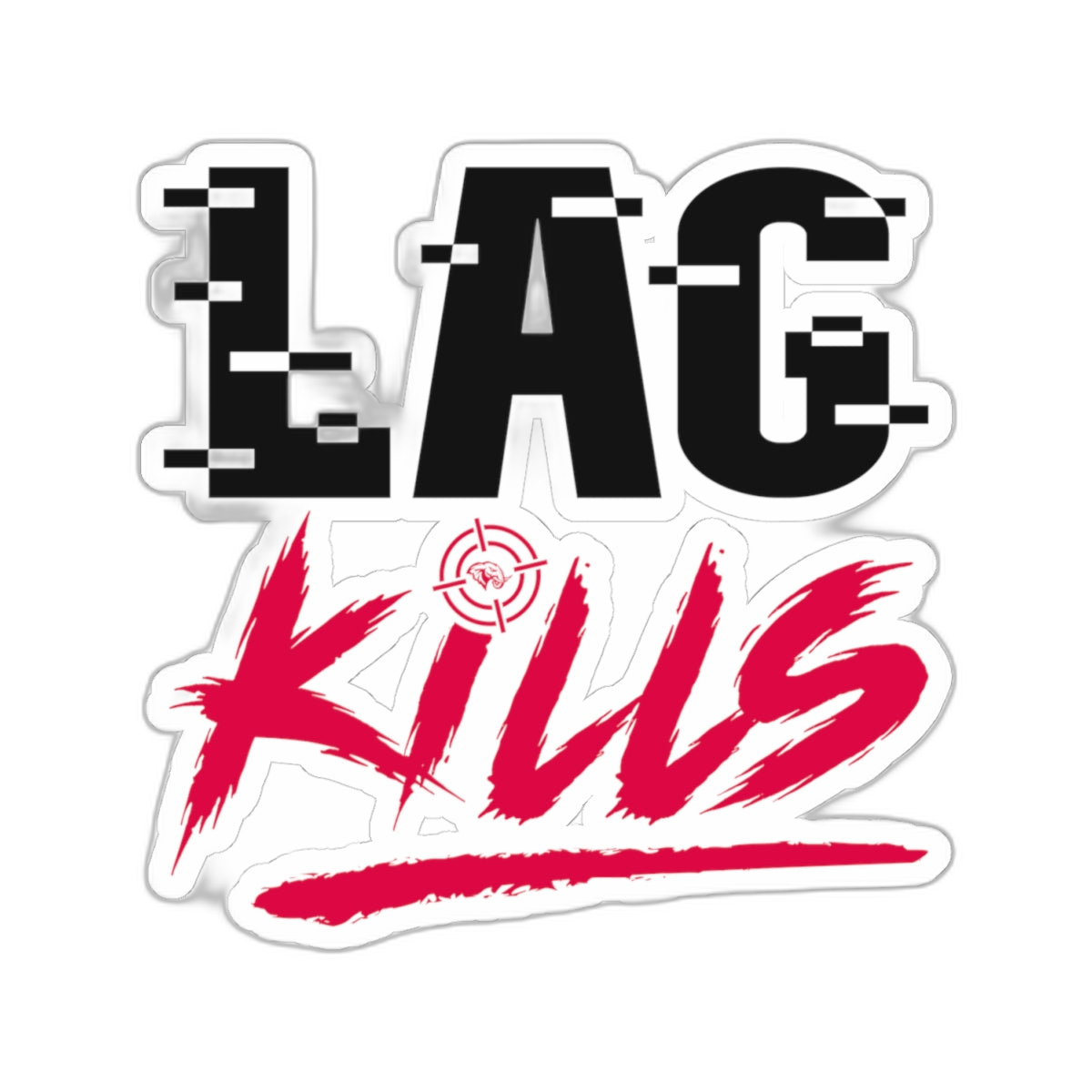 Lag Kills Sticker