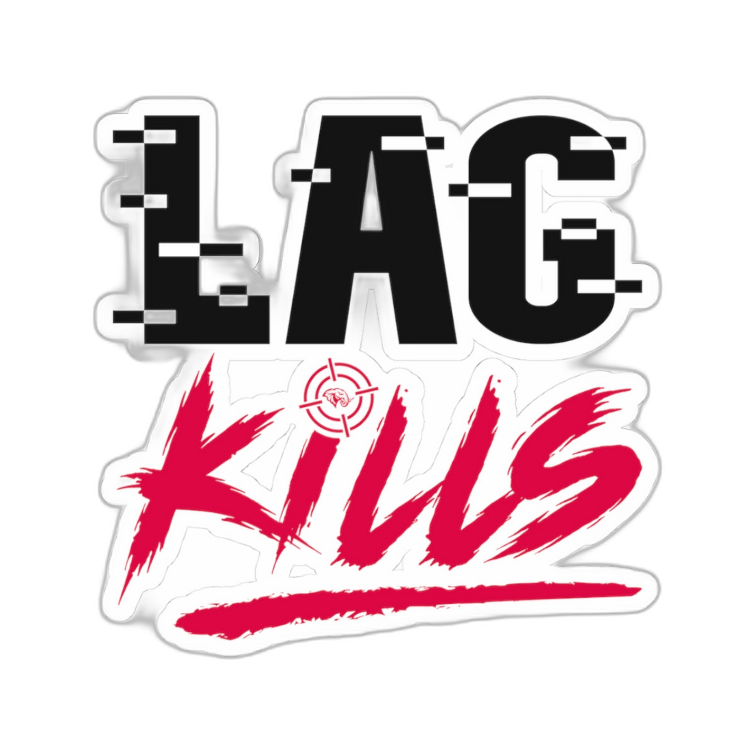 Lag Kills Sticker