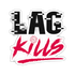 Lag Kills Sticker
